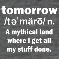 Tomorrow Definition Funny Hoodie