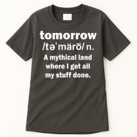 Tomorrow Definition Funny Tall T-Shirt