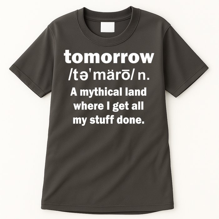 Tomorrow Definition Funny Tall T-Shirt