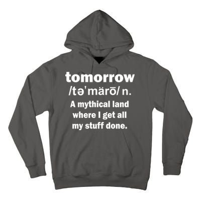 Tomorrow Definition Funny Tall Hoodie