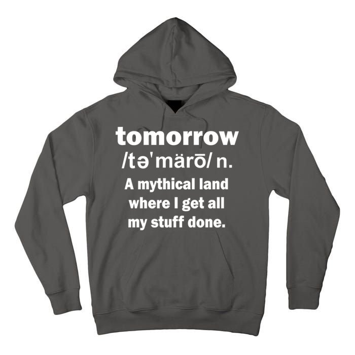 Tomorrow Definition Funny Tall Hoodie