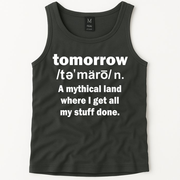 Tomorrow Definition Funny Tank Top