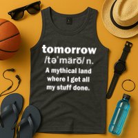 Tomorrow Definition Funny Tank Top