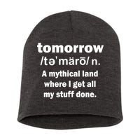 Tomorrow Definition Funny Short Acrylic Beanie