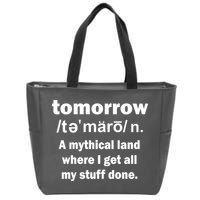 Tomorrow Definition Funny Zip Tote Bag