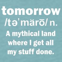 Tomorrow Definition Funny Sueded Cloud Jersey T-Shirt