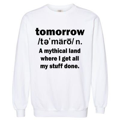 Tomorrow Definition Funny Garment-Dyed Sweatshirt