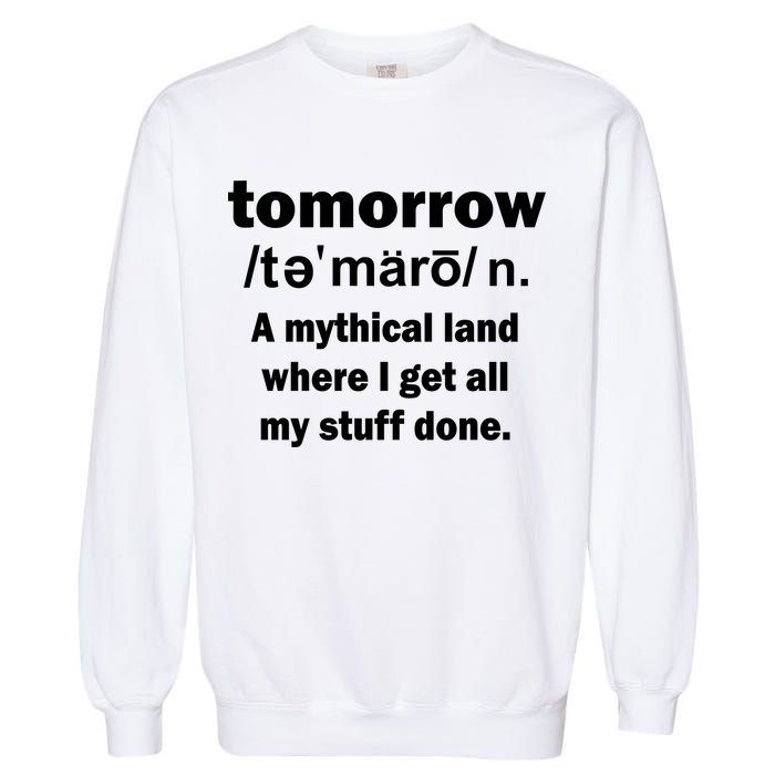 Tomorrow Definition Funny Garment-Dyed Sweatshirt