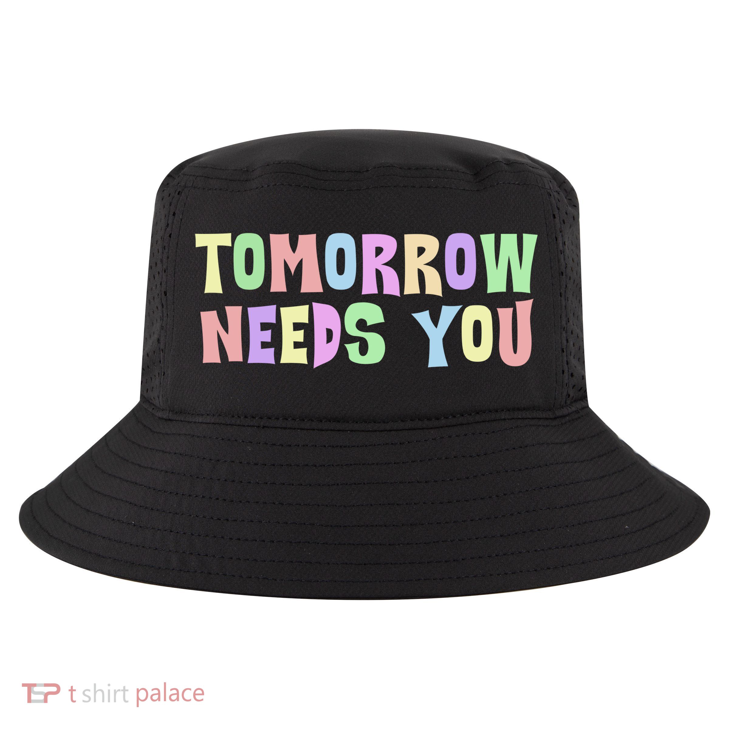 Tomorrow Need You Mental Health Awareness Cool Comfort Performance Bucket Hat