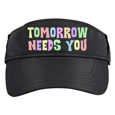 Tomorrow Need You Mental Health Awareness Adult Drive Performance Visor