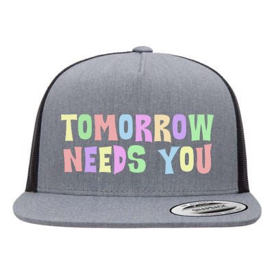 Tomorrow Need You Mental Health Awareness Flat Bill Trucker Hat