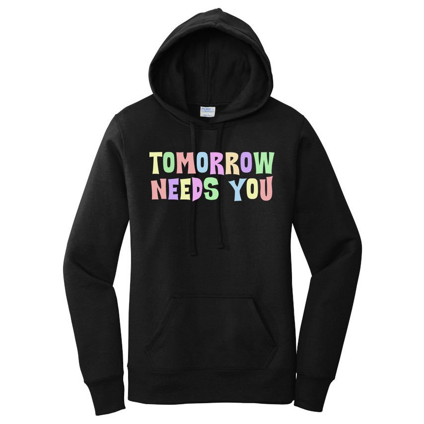 Tomorrow Need You Mental Health Awareness Women's Pullover Hoodie
