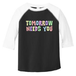 Tomorrow Need You Mental Health Awareness Toddler Fine Jersey T-Shirt