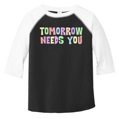 Tomorrow Need You Mental Health Awareness Toddler Fine Jersey T-Shirt