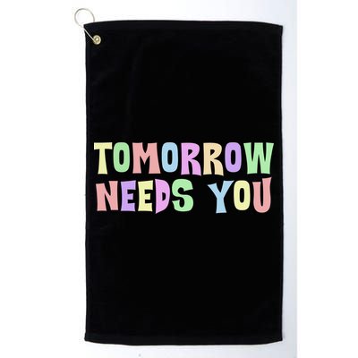 Tomorrow Need You Mental Health Awareness Golf Towel