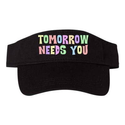 Tomorrow Need You Mental Health Awareness Visor