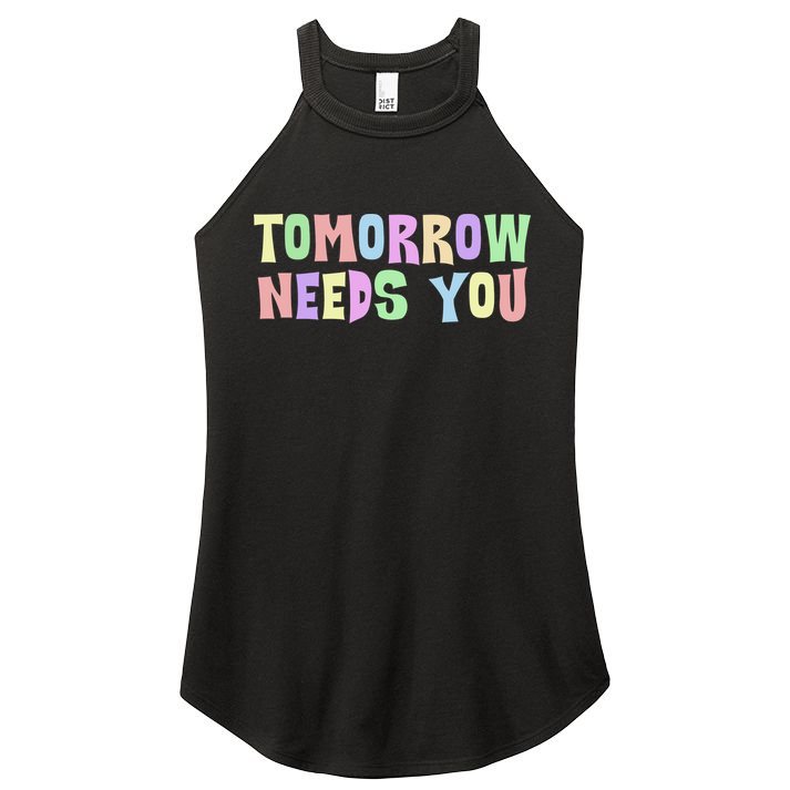 Tomorrow Need You Mental Health Awareness Women's Perfect Tri Rocker Tank