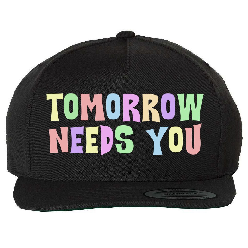 Tomorrow Need You Mental Health Awareness Wool Snapback Cap