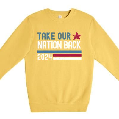 Take Our Nation Back Trump 2024 Election Pro Trump US Flag Premium Crewneck Sweatshirt