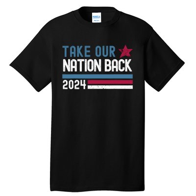 Take Our Nation Back Trump 2024 Election Pro Trump US Flag Tall T-Shirt