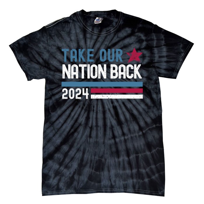 Take Our Nation Back Trump 2024 Election Pro Trump US Flag Tie-Dye T-Shirt