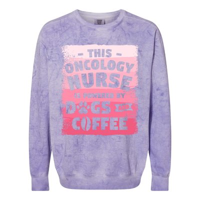 This Oncology Nurse Is Powered By Dogs And Coffee Oncologist Gift Colorblast Crewneck Sweatshirt