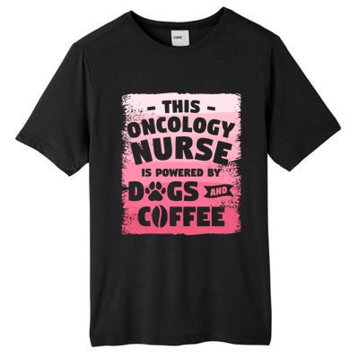 This Oncology Nurse Is Powered By Dogs And Coffee Oncologist Gift Tall Fusion ChromaSoft Performance T-Shirt