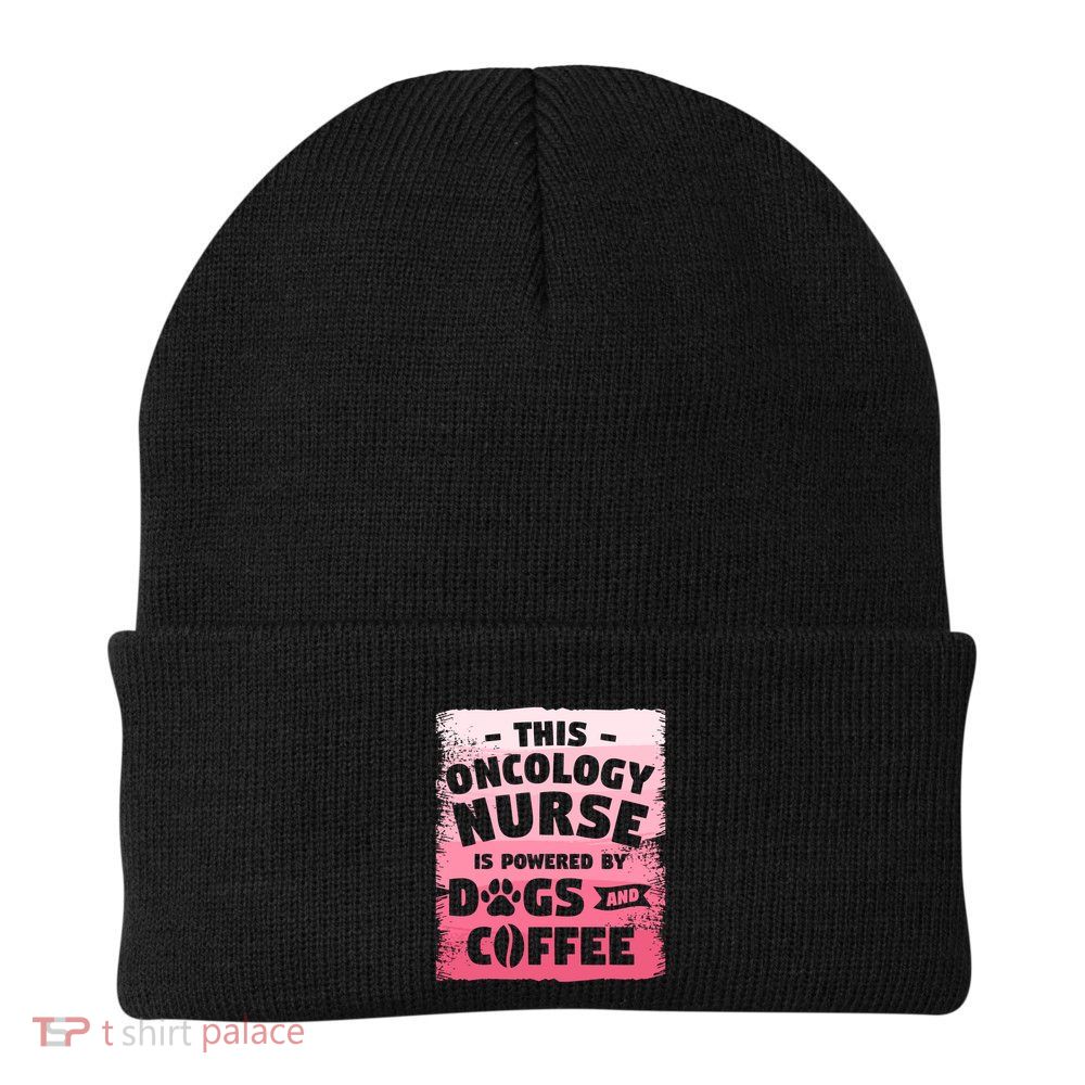 This Oncology Nurse Is Powered By Dogs And Coffee Oncologist Gift Beanie