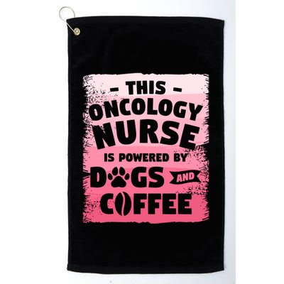 This Oncology Nurse Is Powered By Dogs And Coffee Oncologist Gift Golf Towel
