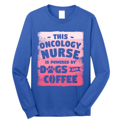 This Oncology Nurse Is Powered By Dogs And Coffee Oncologist Gift Long Sleeve Shirt