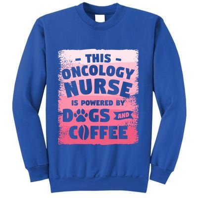 This Oncology Nurse Is Powered By Dogs And Coffee Oncologist Gift Sweatshirt