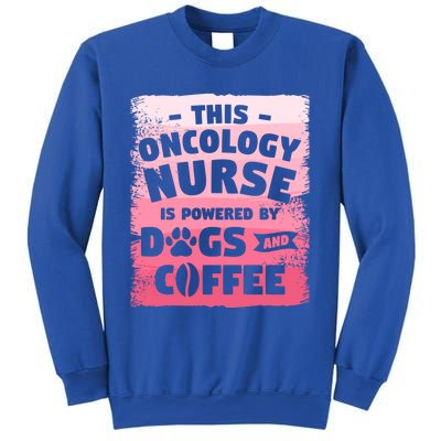 This Oncology Nurse Is Powered By Dogs And Coffee Oncologist Gift Sweatshirt