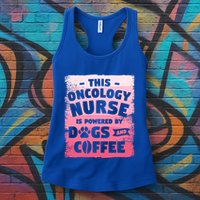 This Oncology Nurse Is Powered By Dogs And Coffee Oncologist Gift Womens Tank Top