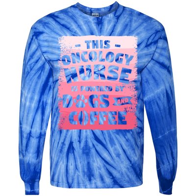 This Oncology Nurse Is Powered By Dogs And Coffee Oncologist Gift Tie-Dye Long Sleeve Shirt