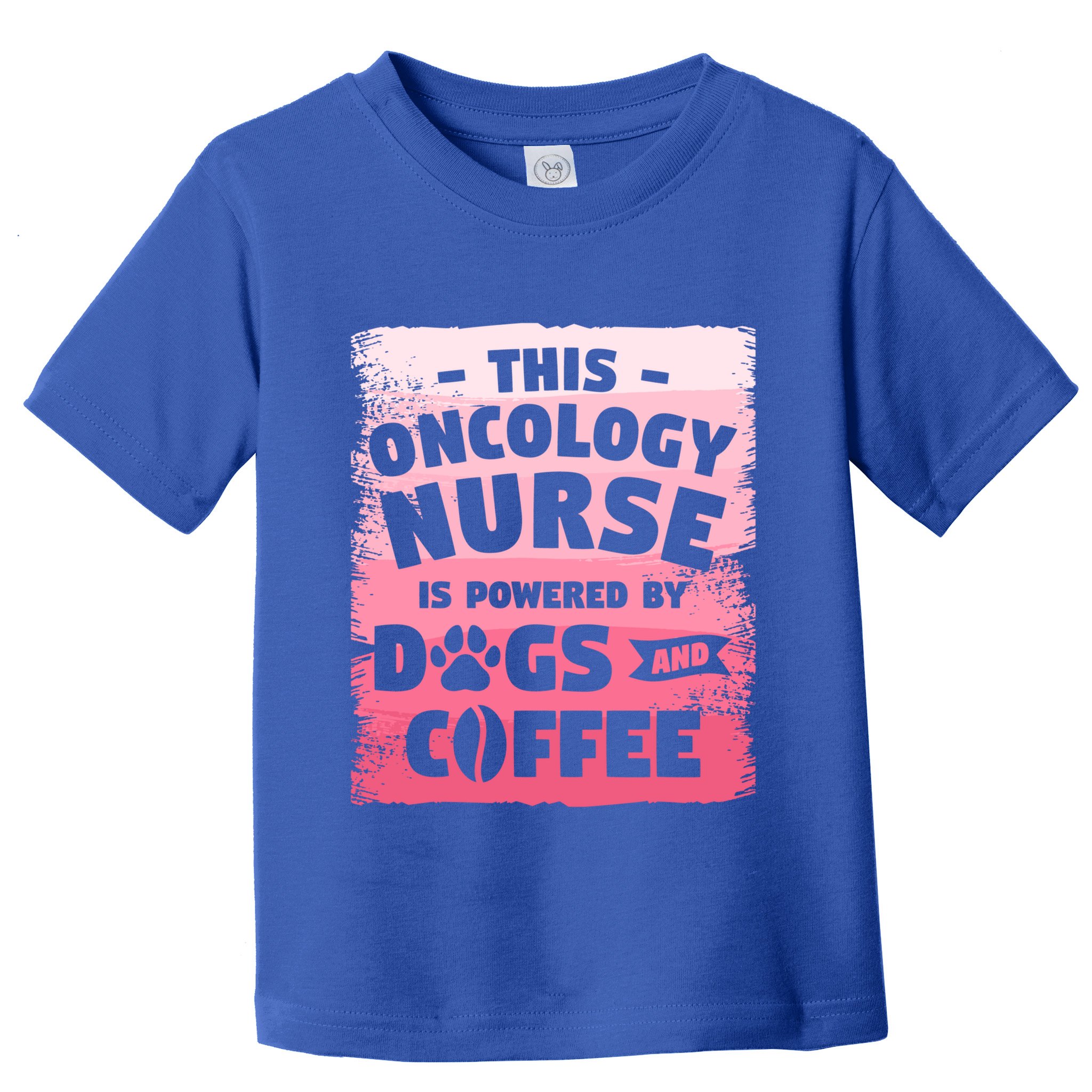 This Oncology Nurse Is Powered By Dogs And Coffee Oncologist Gift Toddler T-Shirt