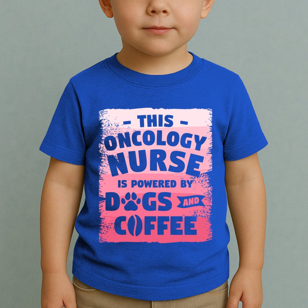 This Oncology Nurse Is Powered By Dogs And Coffee Oncologist Gift Toddler T-Shirt