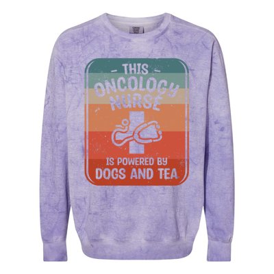 This Oncology Nurse Is Powered By Dogs And Tea Oncologist Cute Gift Colorblast Crewneck Sweatshirt