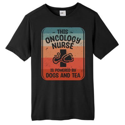 This Oncology Nurse Is Powered By Dogs And Tea Oncologist Cute Gift Tall Fusion ChromaSoft Performance T-Shirt