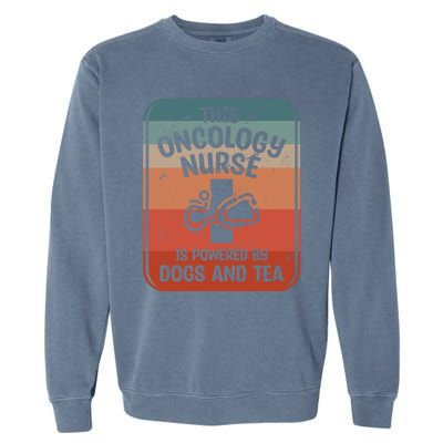 This Oncology Nurse Is Powered By Dogs And Tea Oncologist Cute Gift Garment-Dyed Sweatshirt