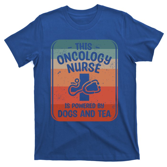 This Oncology Nurse Is Powered By Dogs And Tea Oncologist Cute Gift T-Shirt