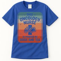 This Oncology Nurse Is Powered By Dogs And Tea Oncologist Cute Gift Tall T-Shirt