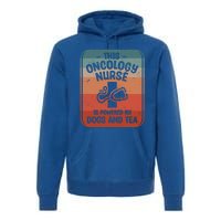 This Oncology Nurse Is Powered By Dogs And Tea Oncologist Cute Gift Premium Hoodie