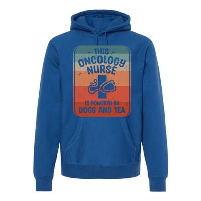 This Oncology Nurse Is Powered By Dogs And Tea Oncologist Cute Gift Premium Hoodie