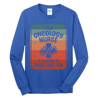 This Oncology Nurse Is Powered By Dogs And Tea Oncologist Cute Gift Tall Long Sleeve T-Shirt