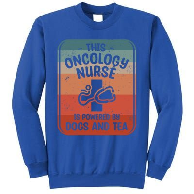 This Oncology Nurse Is Powered By Dogs And Tea Oncologist Cute Gift Tall Sweatshirt