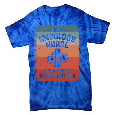 This Oncology Nurse Is Powered By Dogs And Tea Oncologist Cute Gift Tie-Dye T-Shirt