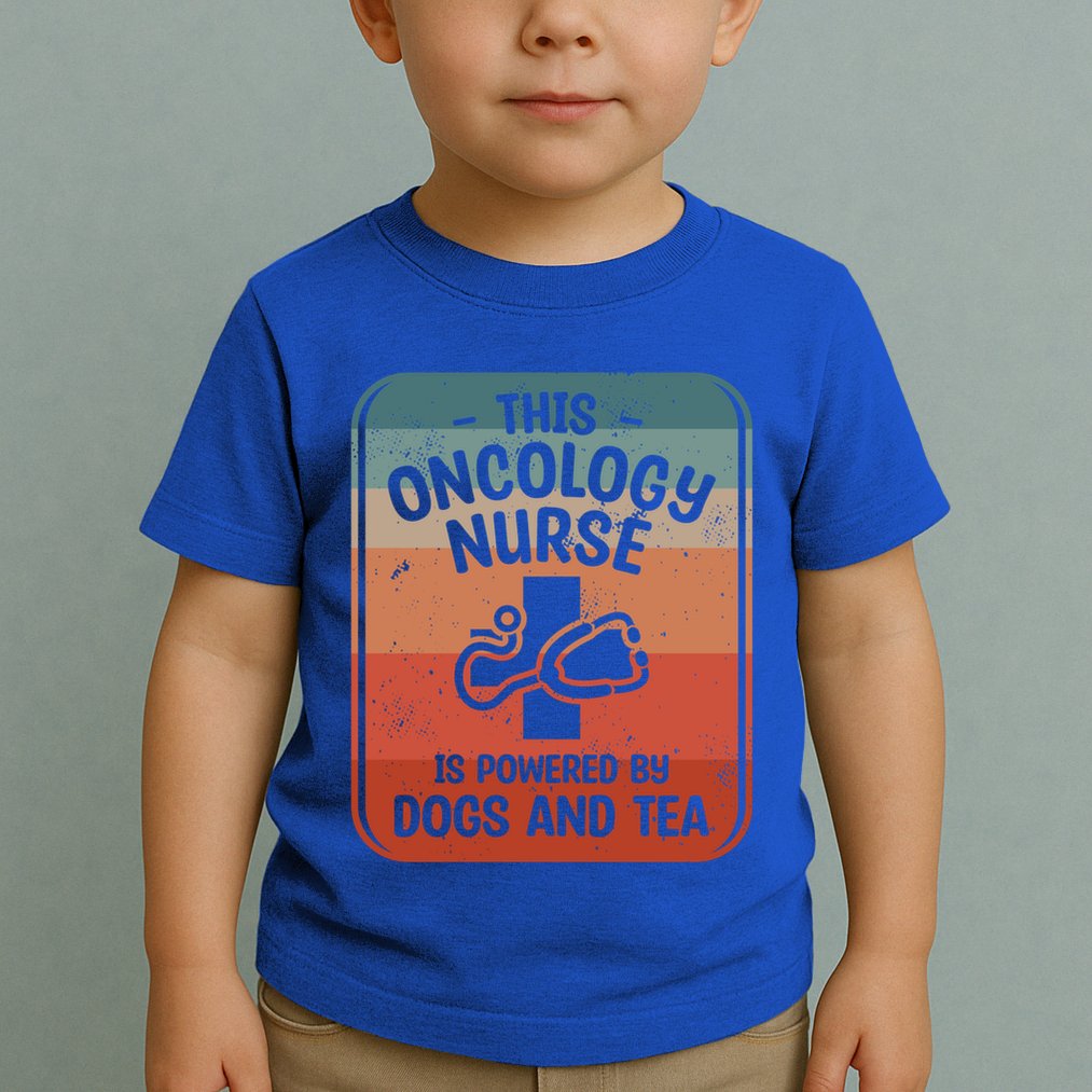 This Oncology Nurse Is Powered By Dogs And Tea Oncologist Cute Gift Toddler T-Shirt
