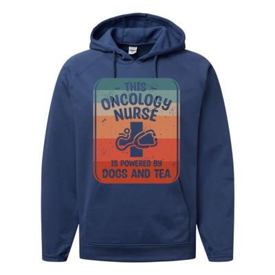 This Oncology Nurse Is Powered By Dogs And Tea Oncologist Cute Gift Performance Fleece Hoodie