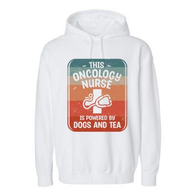 This Oncology Nurse Is Powered By Dogs And Tea Oncologist Cute Gift Garment-Dyed Fleece Hoodie