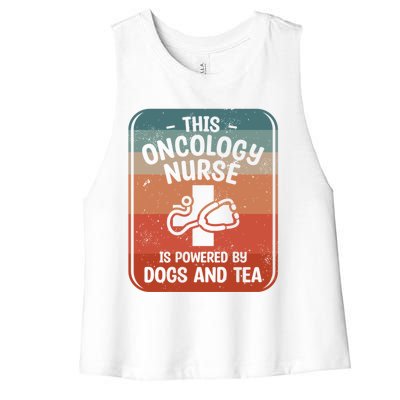 This Oncology Nurse Is Powered By Dogs And Tea Oncologist Cute Gift Women's Racerback Cropped Tank